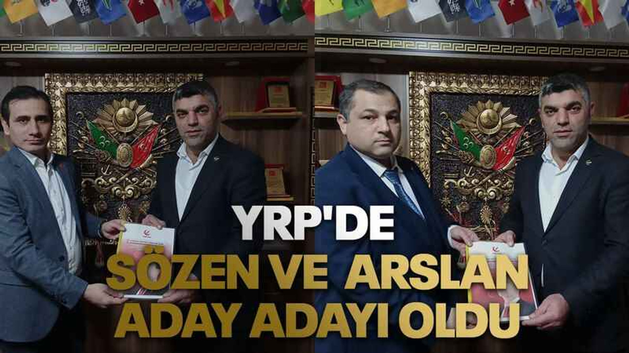 YRP'de Ahmet Sözen ve Yavuz Arslan aday adayı oldu